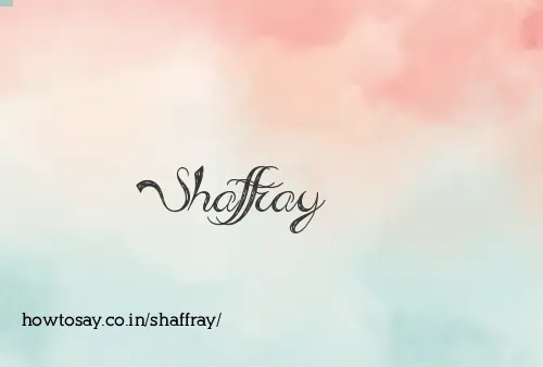 Shaffray