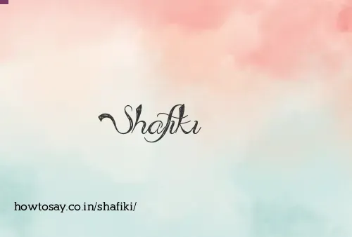 Shafiki