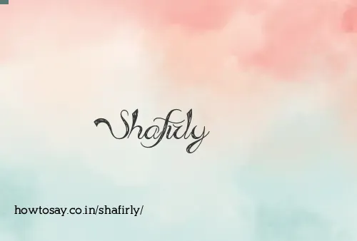 Shafirly