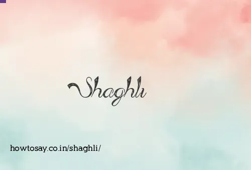 Shaghli