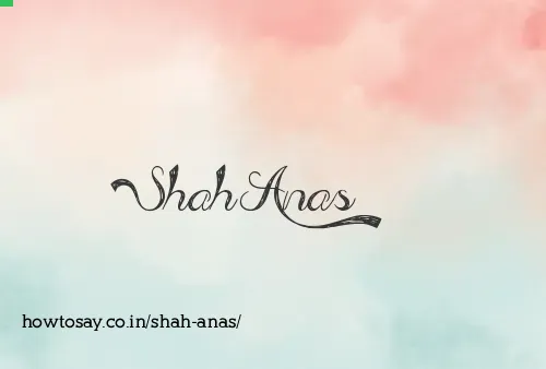 Shah Anas