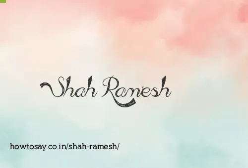 Shah Ramesh