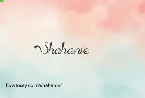 Shahanie