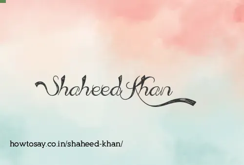Shaheed Khan