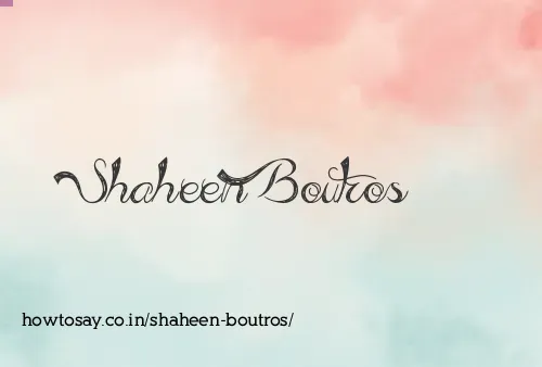 Shaheen Boutros
