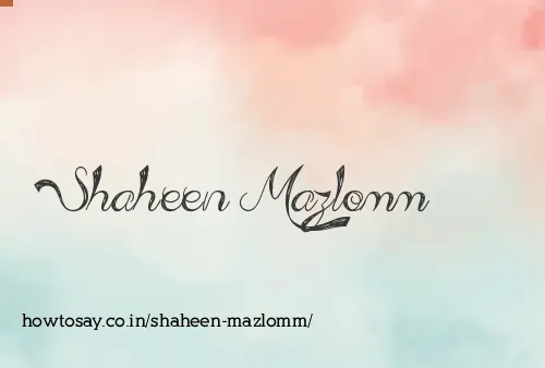 Shaheen Mazlomm