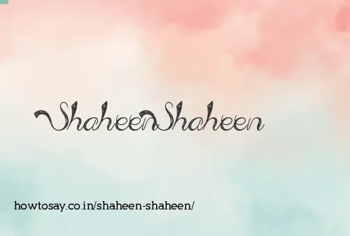 Shaheen Shaheen