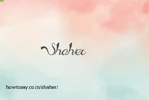 Shaher