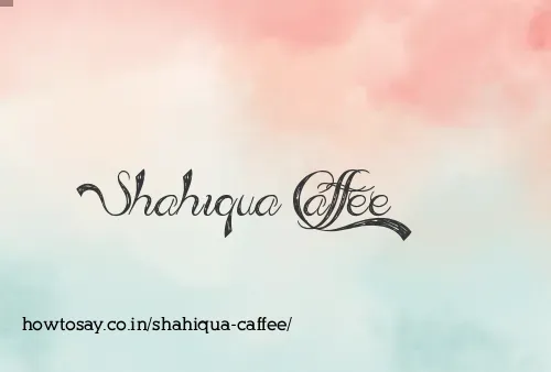 Shahiqua Caffee