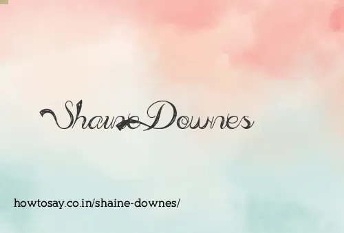 Shaine Downes