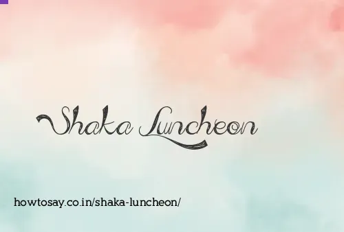 Shaka Luncheon
