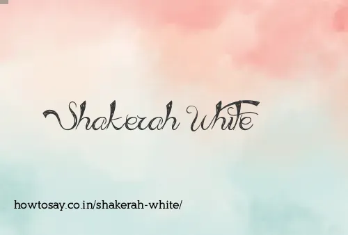 Shakerah White
