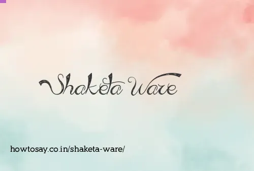 Shaketa Ware