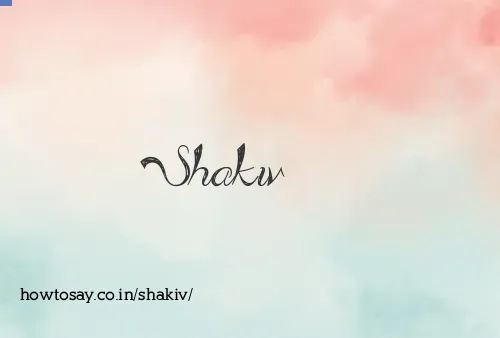 Shakiv