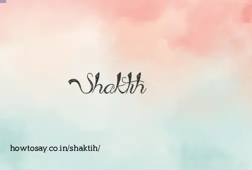 Shaktih