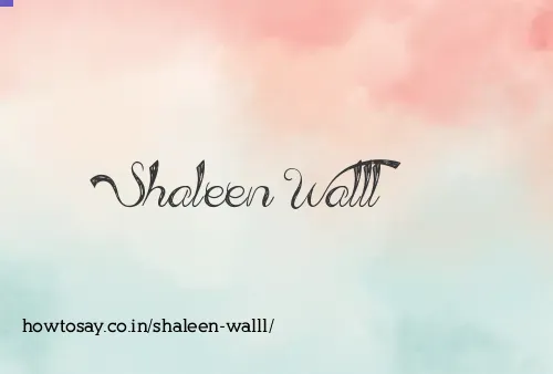 Shaleen Walll