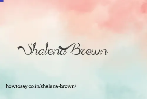 Shalena Brown