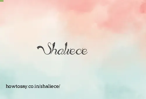 Shaliece