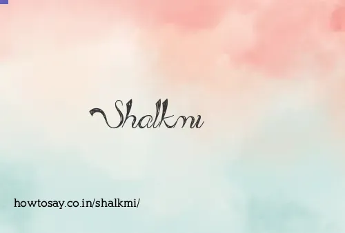 Shalkmi