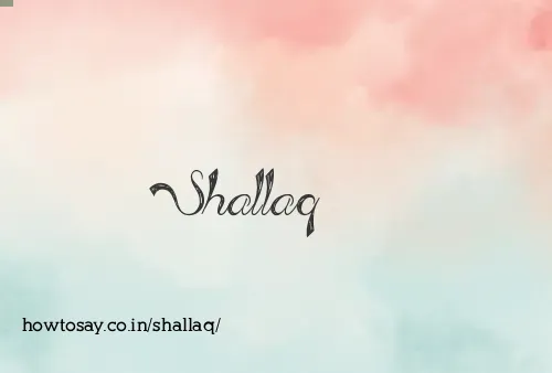 Shallaq