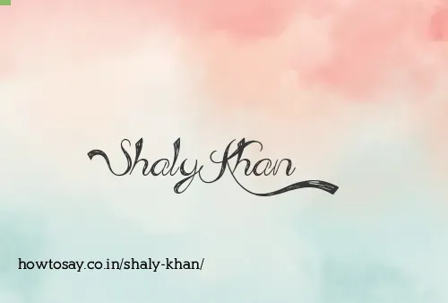 Shaly Khan