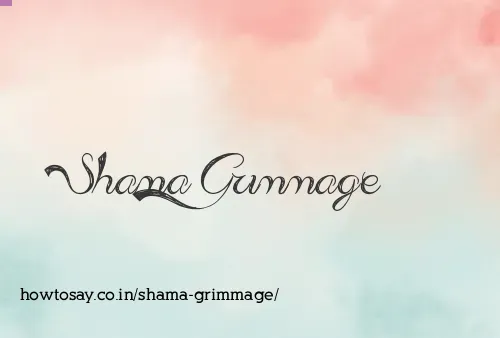 Shama Grimmage