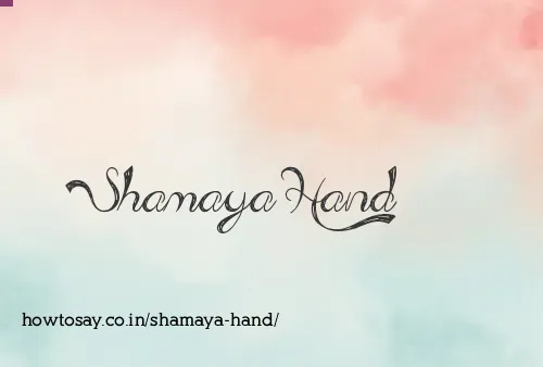 Shamaya Hand