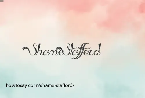Shame Stafford