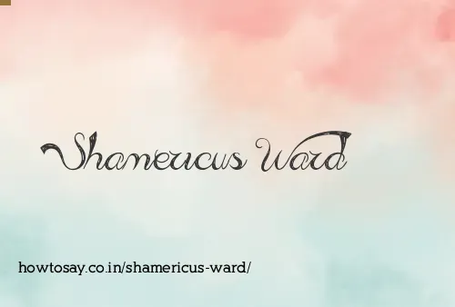 Shamericus Ward