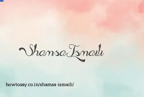 Shamsa Ismaili