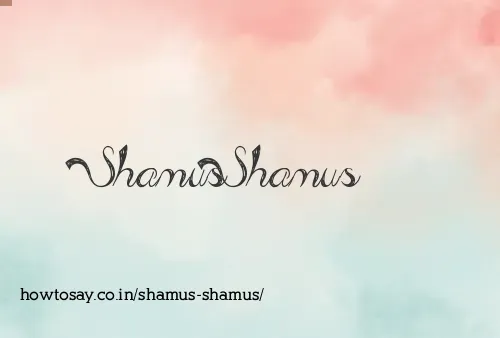 Shamus Shamus