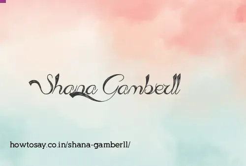 Shana Gamberll