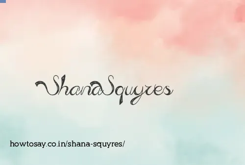 Shana Squyres
