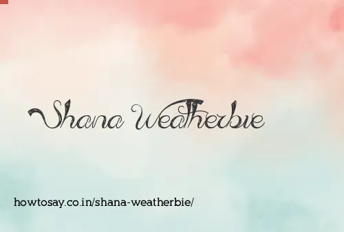 Shana Weatherbie