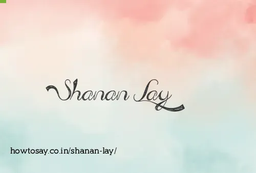 Shanan Lay