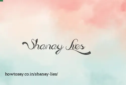 Shanay Lies