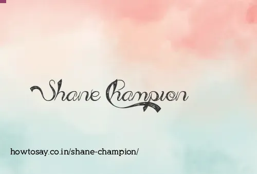 Shane Champion