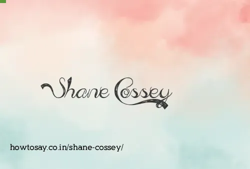 Shane Cossey