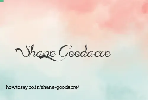 Shane Goodacre