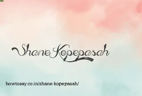 Shane Kopepasah