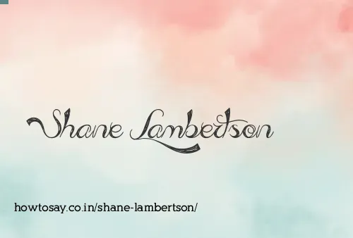 Shane Lambertson