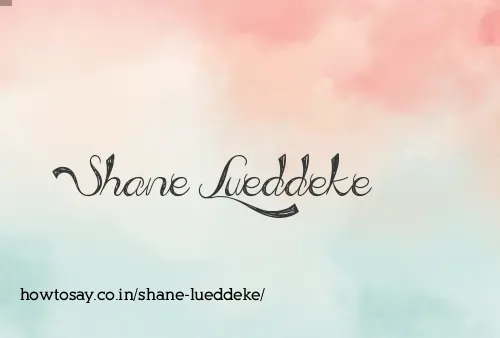 Shane Lueddeke