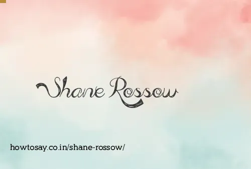 Shane Rossow