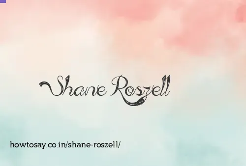 Shane Roszell