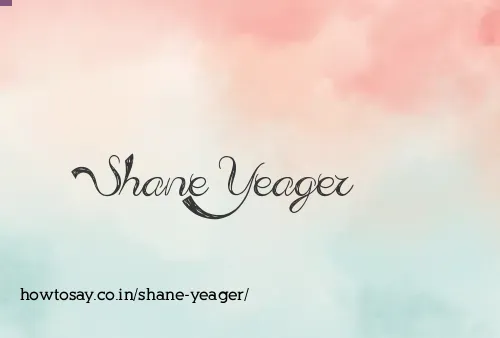 Shane Yeager