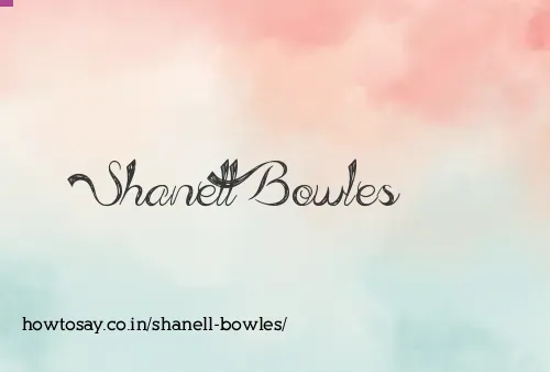 Shanell Bowles