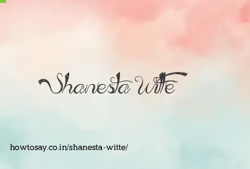Shanesta Witte