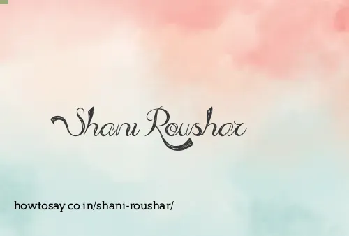 Shani Roushar