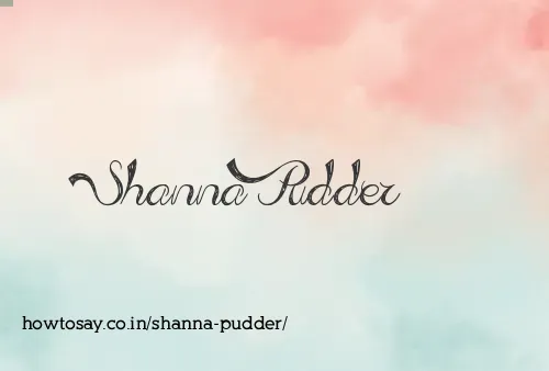 Shanna Pudder
