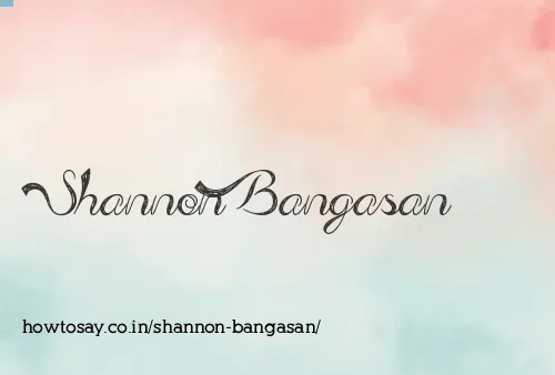 Shannon Bangasan